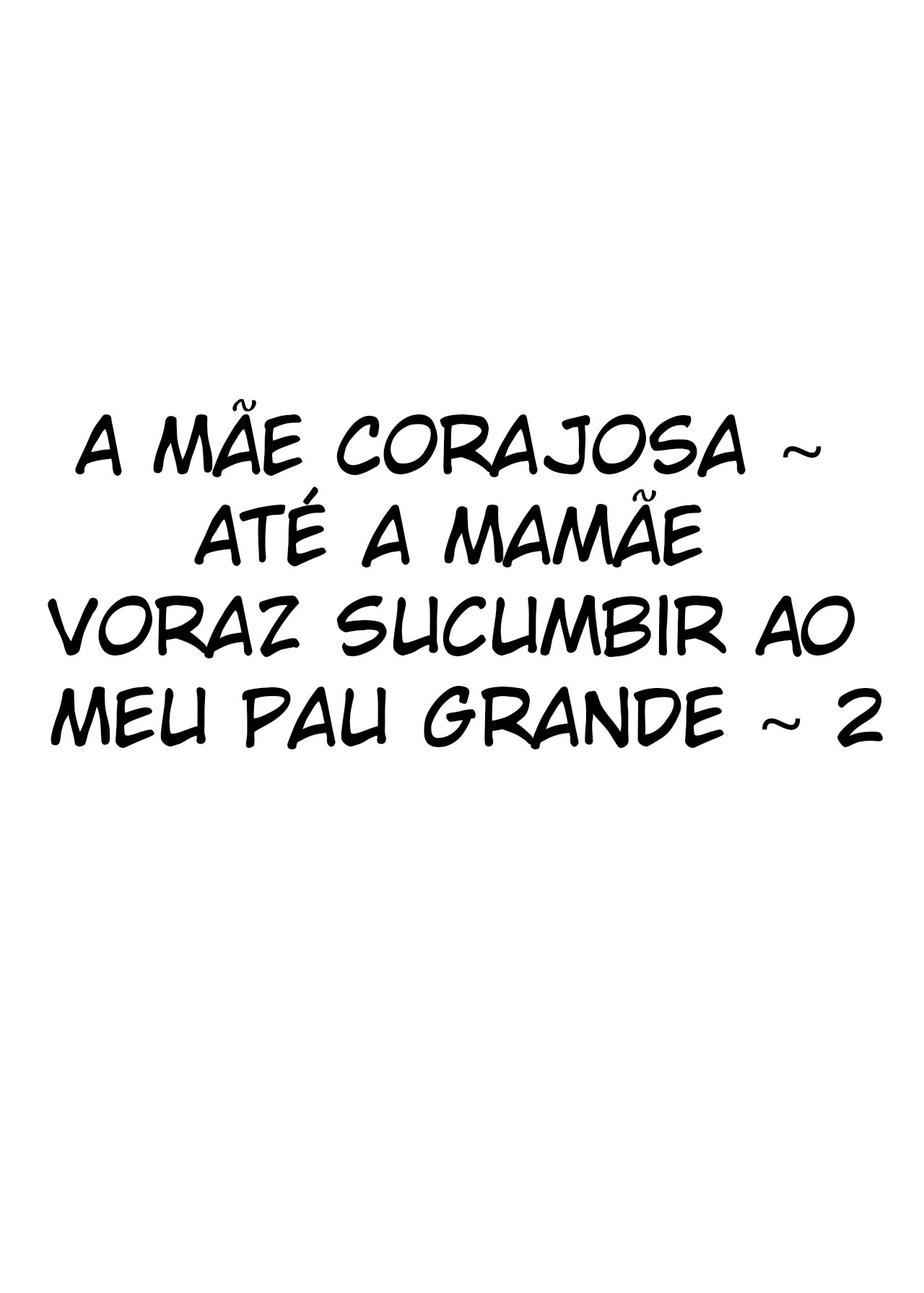 A Mãe Corajosa 2 ~ Até a Mamãe Voraz Sucumbir Ao Meu Pau Grande ~ — página 70